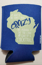 Up North We Don't Hide Crazy Wisconsin Koozie