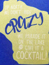 Up North We Don't Hide Crazy Wisconsin Koozie